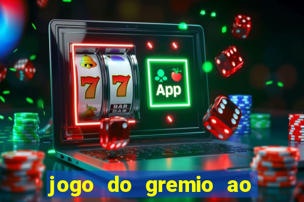 jogo do gremio ao vivo hd